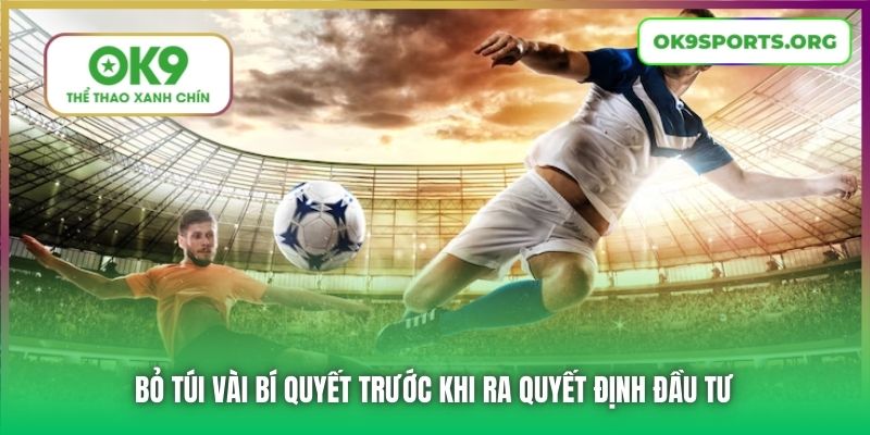 Bỏ túi vài bí quyết trước khi ra quyết định đầu tư