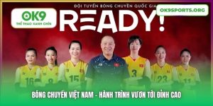 Bóng Chuyền Việt Nam | Hành Trình Vươn Tới Đỉnh Cao