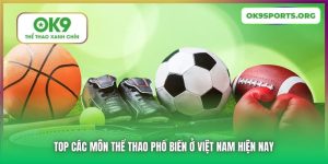 Top Các Môn Thể Thao Phổ Biến Ở Việt Nam Hiện Nay