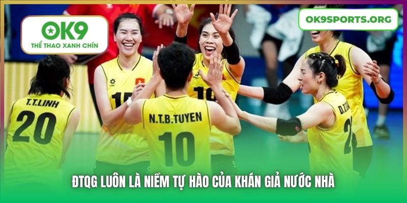 ĐTQG luôn là niềm tự hào của khán giả nước nhà