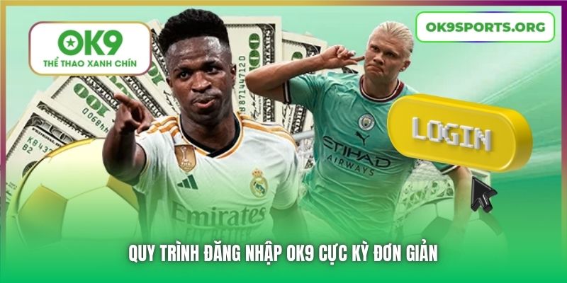 Quy trình đăng nhập OK9 cực kỳ đơn giản